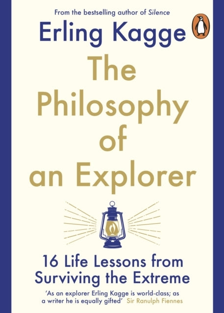 The Philosophy of an Explorer Life-lessons From Surviving