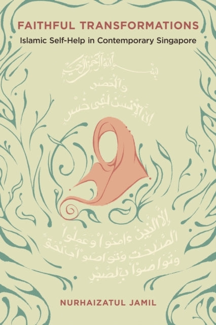 Faithful Transformations Islamic Self-Help In Contemporary S