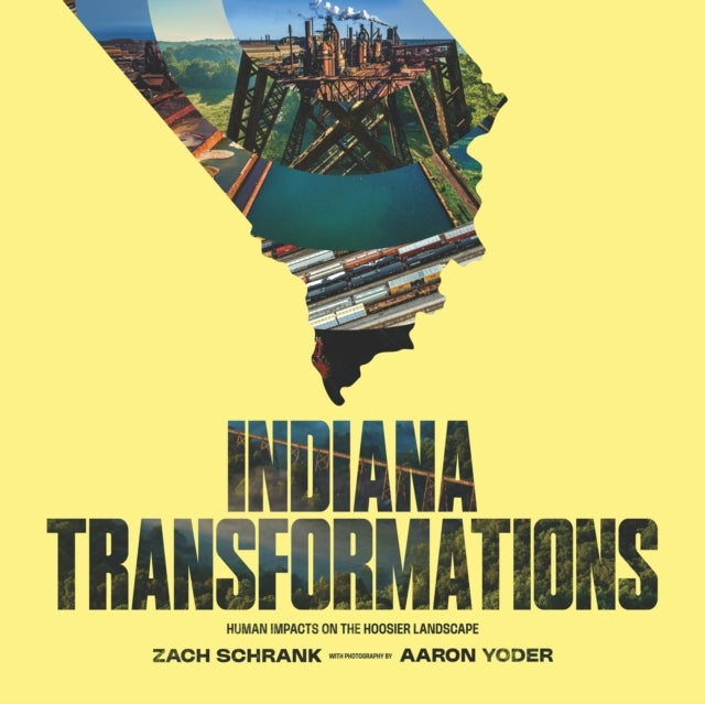 Indiana Transformations Human Impacts On The Hoosier Landsca
