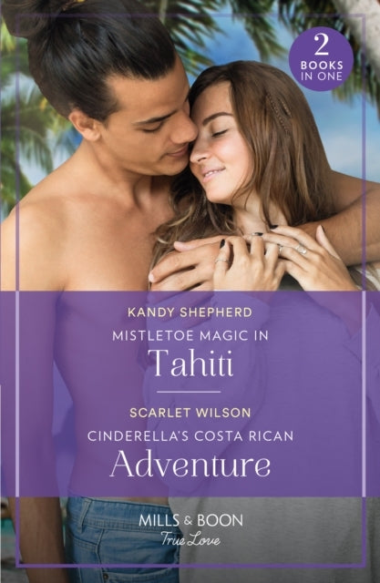 Mistletoe Magic In Tahiti / Cinderella's Costa Rican Adventu
