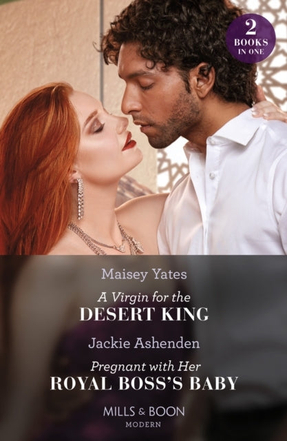 A Virgin For The Desert King / Pregnant With Her Royal Boss'