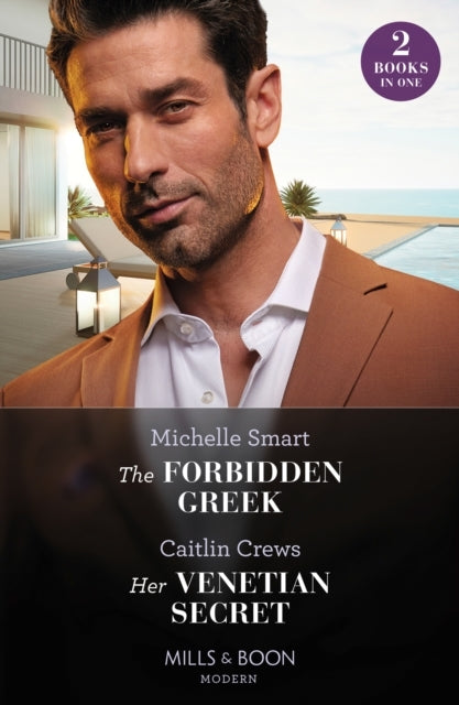 The Forbidden Greek / Her Venetian Secret The Forbidden Gree