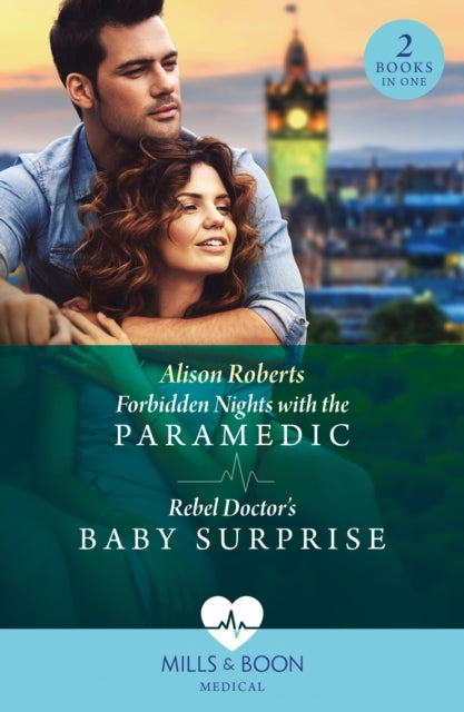 Forbidden Nights With The Paramedic / Rebel Doctor'S Baby Su