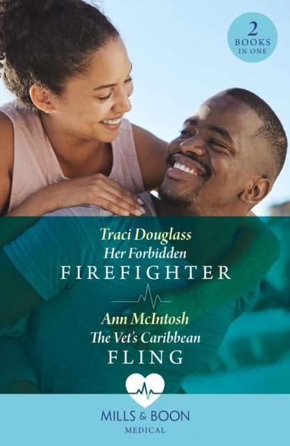 Her Forbidden Firefighter / The Vet's Caribbean Fling Her Fo