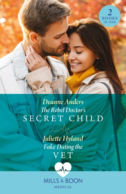 The Rebel Doctor'S Secret Child / Fake Dating The Vet The Re