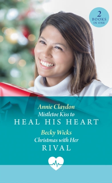 Mistletoe Kiss to Heal His Heart / Christmas with Her Rival