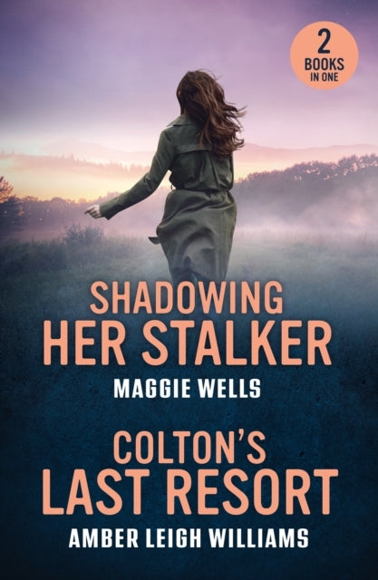 Shadowing Her Stalker / Colton's Last Resort Shadowing Her S