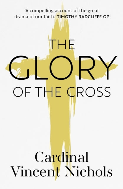 The Glory of The Cross A Journey Through Holy Week and Easte
