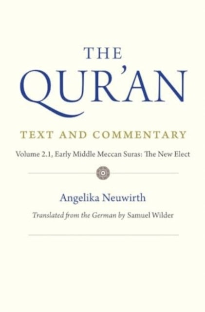 The Qur'An: Text And Commentary, Volume 2.1 Early Middle Mec