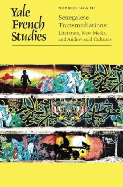 Yale French Studies, Number 144/145 Senegalese Transmediatio