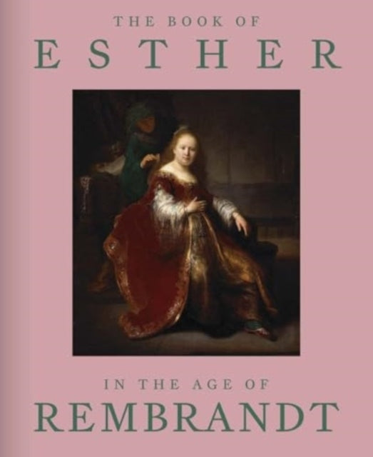 The Book Of Esther In The Age Of Rembrandt