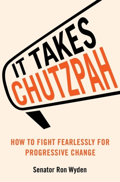 It Takes Chutzpah How To Fight Fearlessly For Progressive Ch