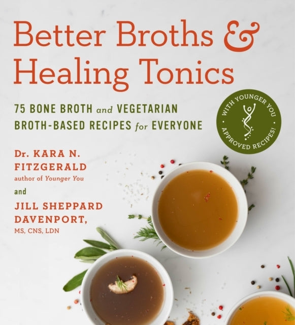 Better Broths & Healing Tonics 75 Bone Broth And Vegetarian