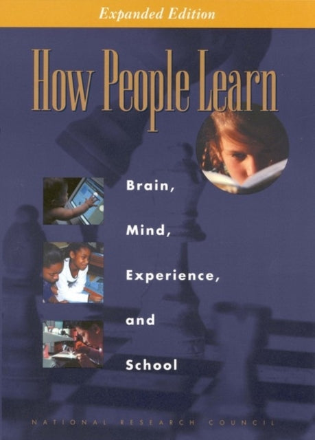 How People Learn Brain, Mind, Experience, and School: Expand