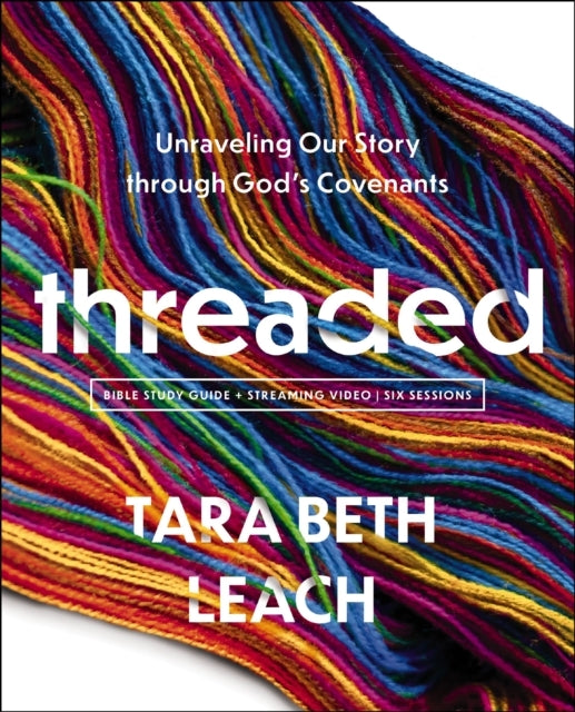 Threaded Bible Study Guide Plus Streaming Video Unraveling O
