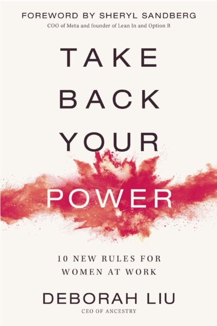 Take Back Your Power New Rules for Women at Work