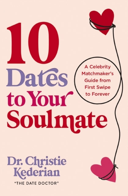 10 Dates To Your Soulmate A Celebrity Matchmaker'S Guide Fro