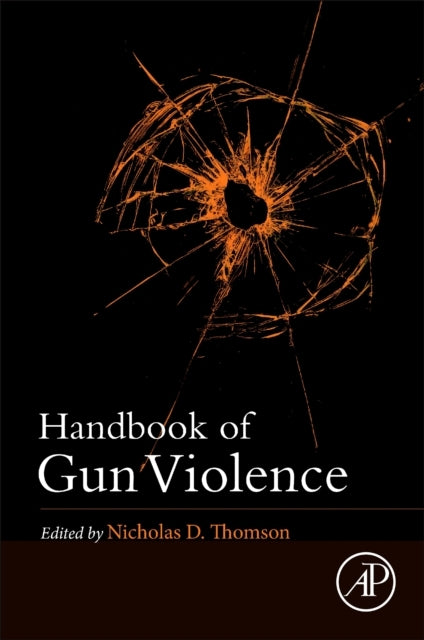 Handbook Of Gun Violence