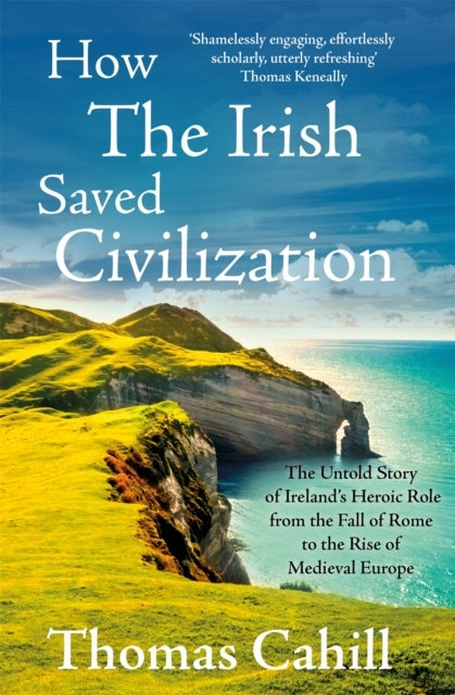 How The Irish Saved Civilization The Untold Story of Ireland
