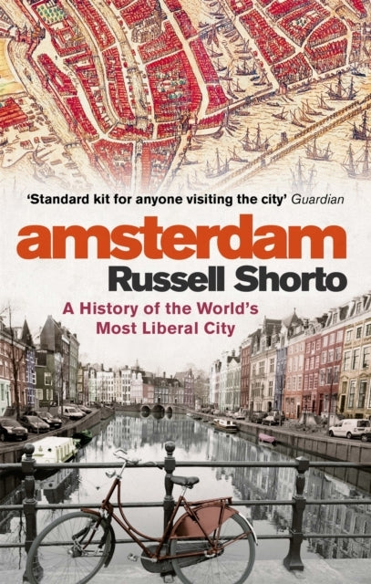 Amsterdam A History of The World's Most Liberal City