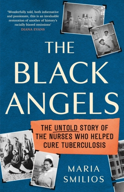 The Black Angels The Untold Story of The Nurses Who Helped C