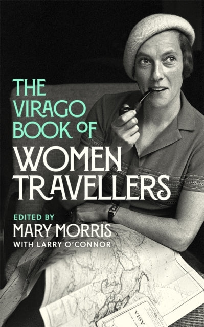 The Virago Book of Women Travellers.