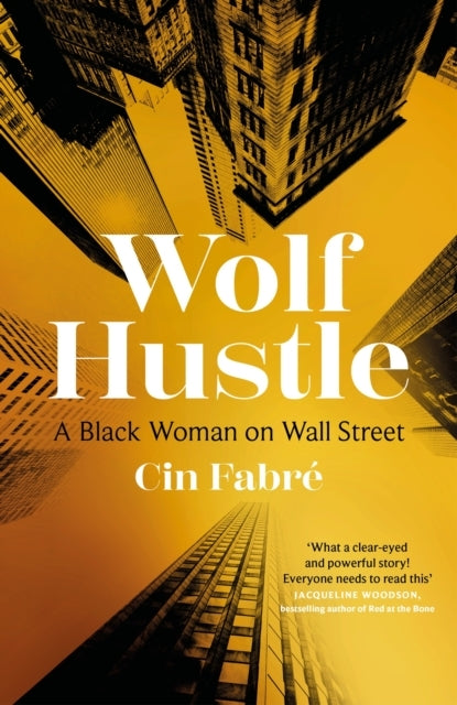 Wolf Hustle A Black Woman On Wall Street