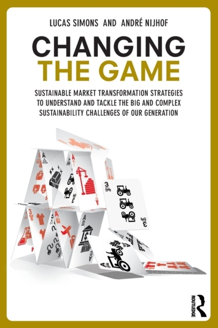 Changing The Game Sustainable Market Transformation Strategi