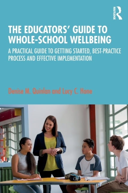 The Educators’ Guide To Whole-School Wellbeing A Practical G