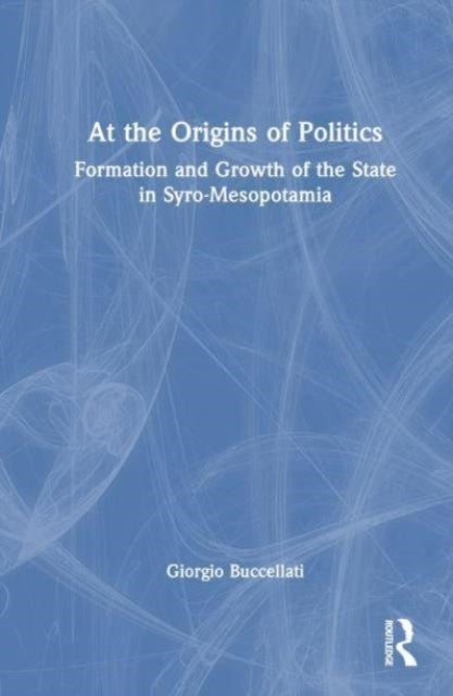 At The Origins Of Politics Formation And Growth Of The State