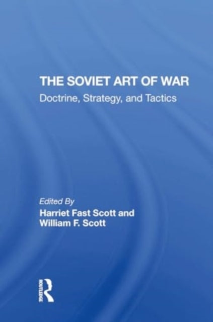 The Soviet Art Of War Doctrine, Strategy, And Tactics