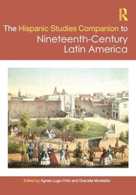 The Routledge Hispanic Studies Companion To Nineteenth-Centu