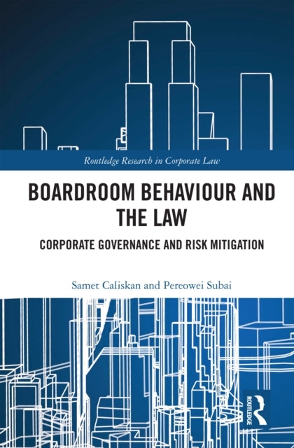 Boardroom Behaviour and The Law Corporate Governance and Ris