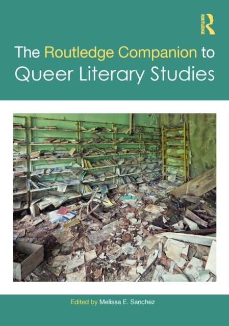 The Routledge Companion To Queer Literary Studies