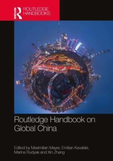 Routledge Handbook On Global China