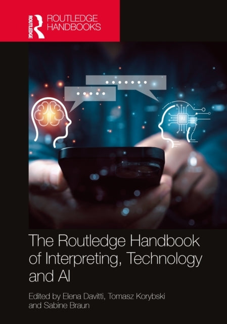 The Routledge Handbook Of Interpreting, Technology And Ai