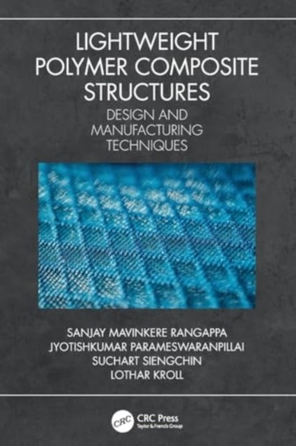 Lightweight Polymer Composite Structures Design And Manufact