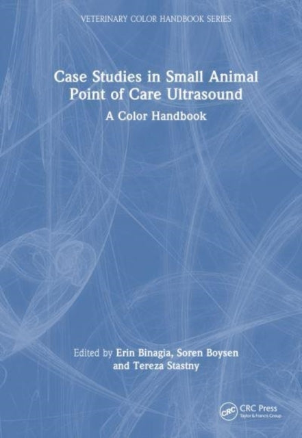 Case Studies In Small Animal Point of Care Ultrasound A Colo