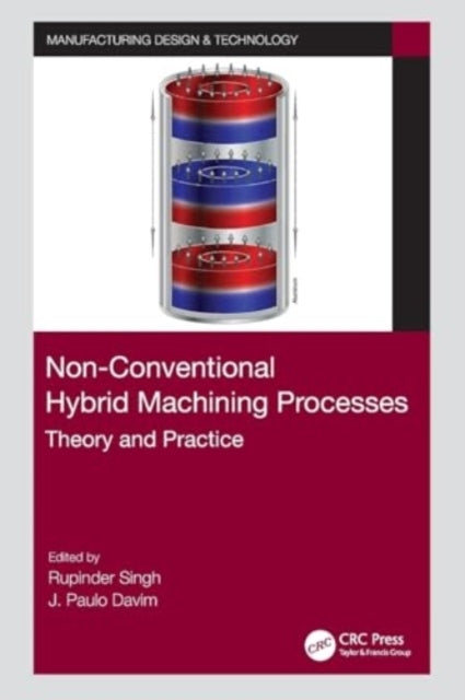 Non-Conventional Hybrid Machining Processes Theory And Pract
