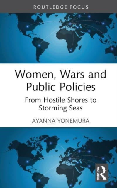 Women, Wars and Public Policies From Hostile Shores To Storm