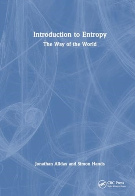Introduction To Entropy The Way Of The World