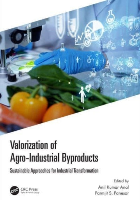 Valorization Of Agro-Industrial Byproducts Sustainable Appro