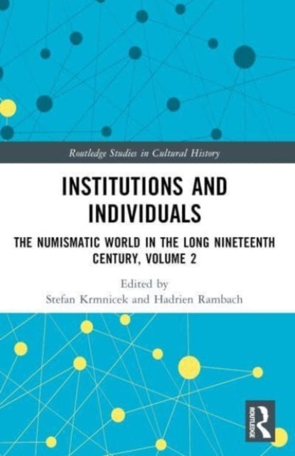 Institutions And Individuals The Numismatic World In The Lon