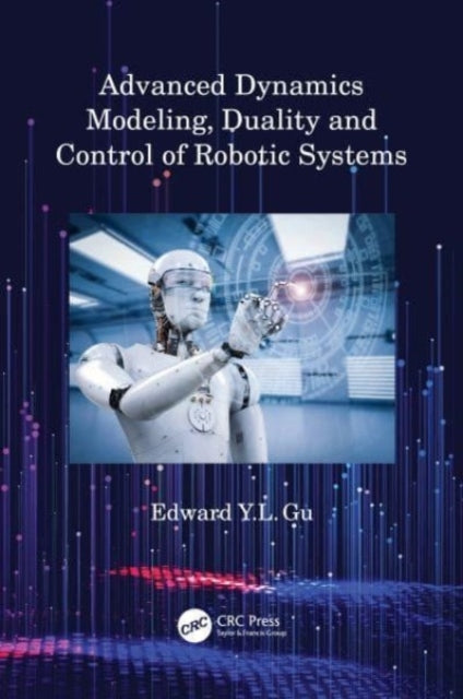 Advanced Dynamics Modeling, Duality And Control Of Robotic S