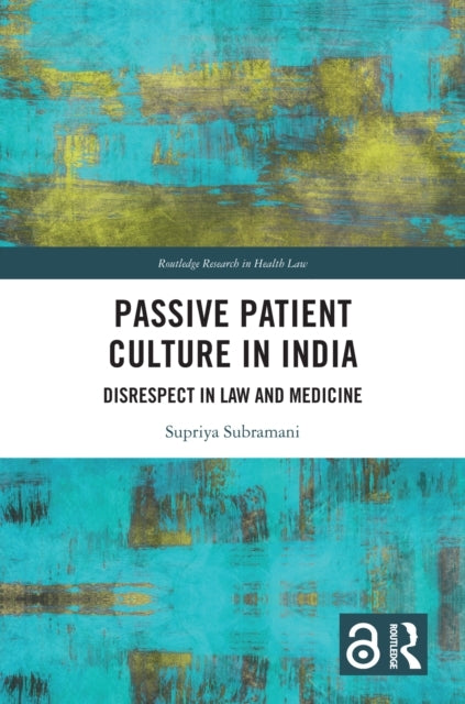 Passive Patient Culture In India Disrespect In Law and Medic