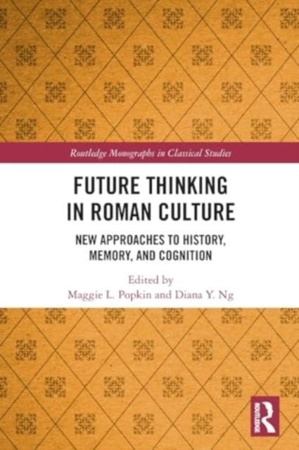 Future Thinking In Roman Culture New Approaches To History,