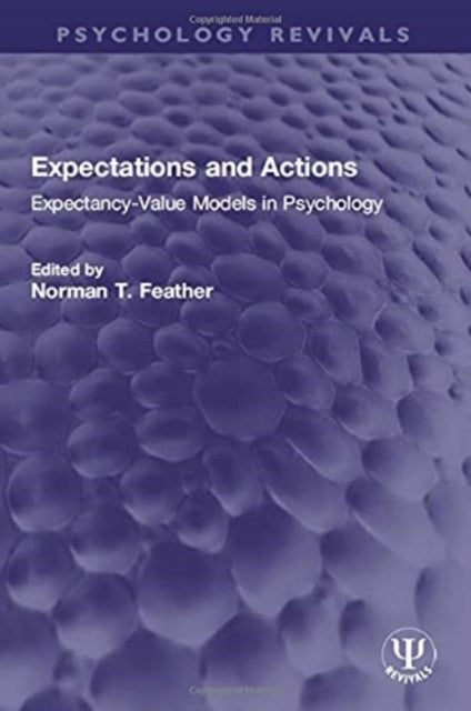 Expectations And Actions Expectancy-Value Models In Psycholo