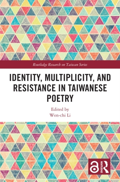 Identity, Multiplicity, and Resistance In Taiwanese Poetry