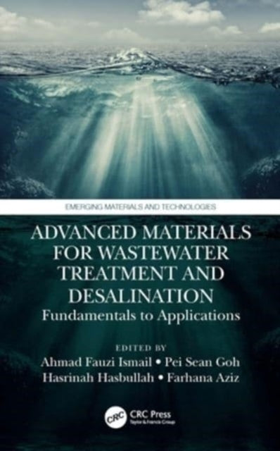 Advanced Materials For Wastewater Treatment And Desalination