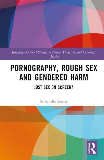 Pornography, Rough Sex And Gendered Harm Just Sex On Screen?